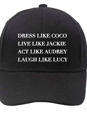 NEW Black Cap DRESS LIKE COCO LIVE LIKE JACKIE ACT LIKE AUDREY LAUGH LIKE LUCY